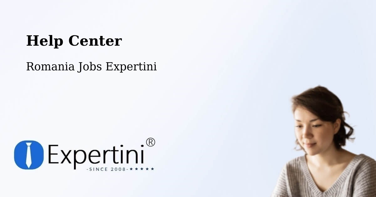 Help Center – Bordeşti - Romania Jobs Expertini