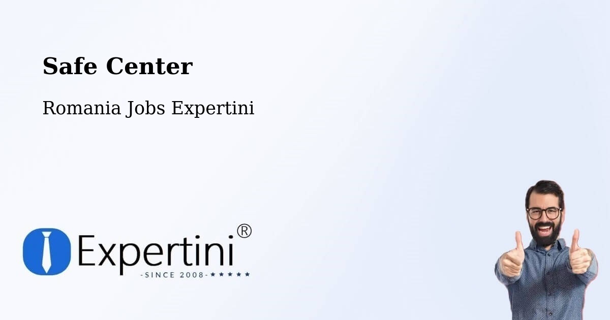 Safety Center – Bordeşti - Romania Jobs Expertini