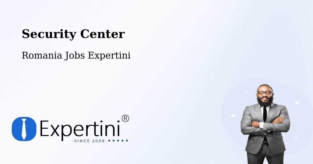 Security & Compliance – Bordeşti - Romania Jobs Expertini